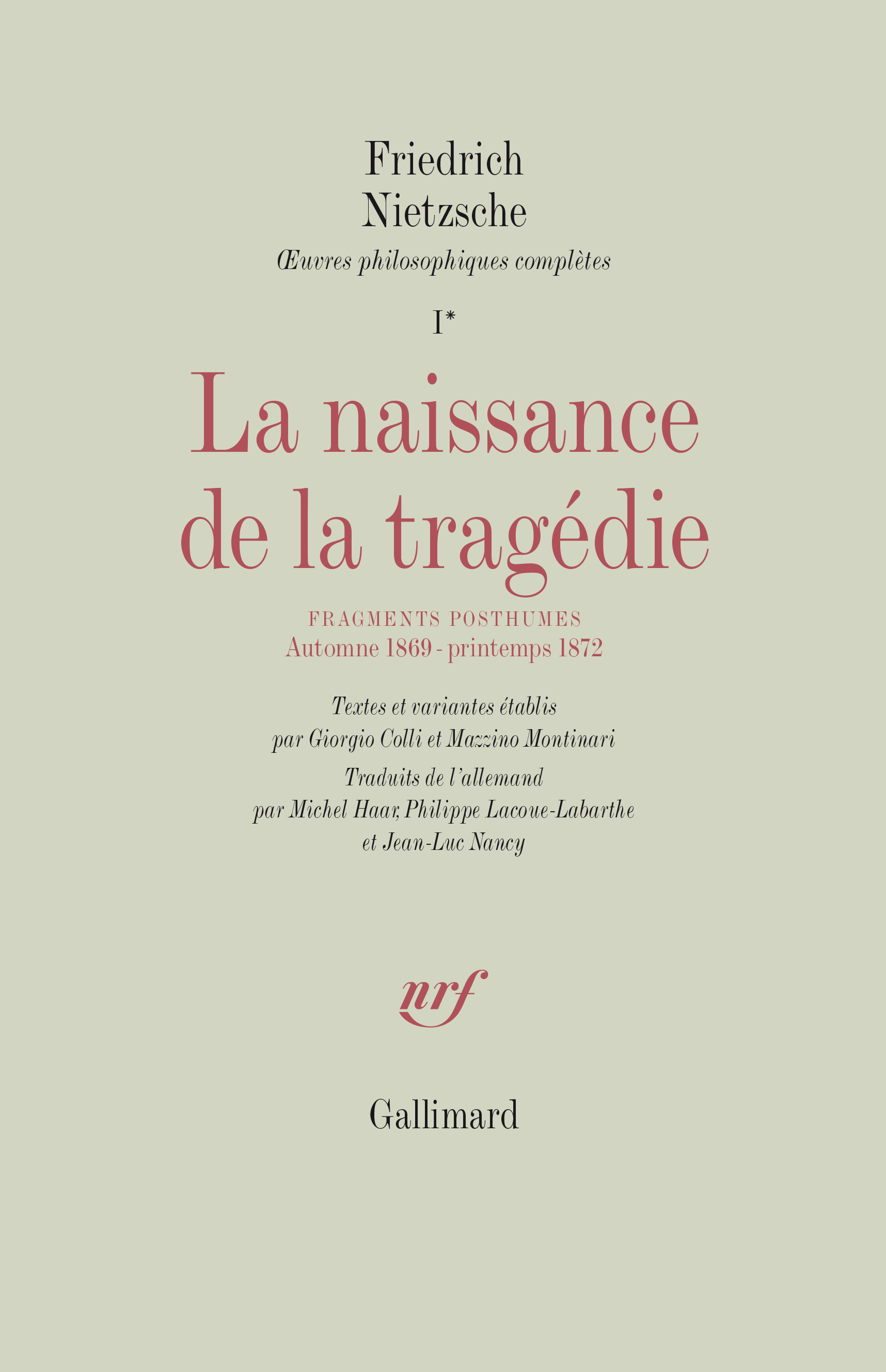 La Naissance de la tragédie / Fragments posthumes (Automne 1869 - Printemps 1872) (9782070295609-front-cover)