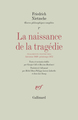 La Naissance de la tragédie / Fragments posthumes (Automne 1869 - Printemps 1872) (9782070295609-front-cover)