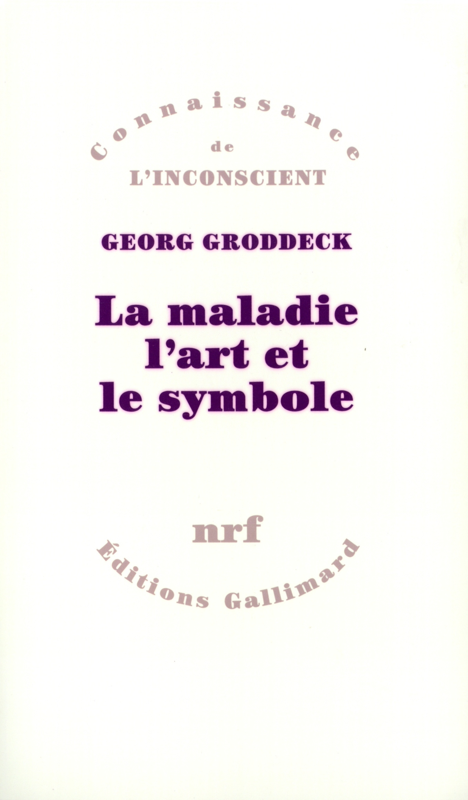 La maladie, l'art et le symbole (9782070270484-front-cover)