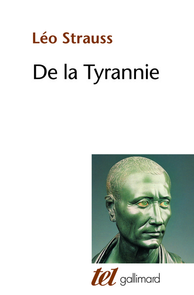 De la tyrannie / "Tyrannie et sagesse" d'Alexandre Kojève / "Hiéron ou le traité sur la tyrannie" de Xénophon (9782070258864-front-cover)