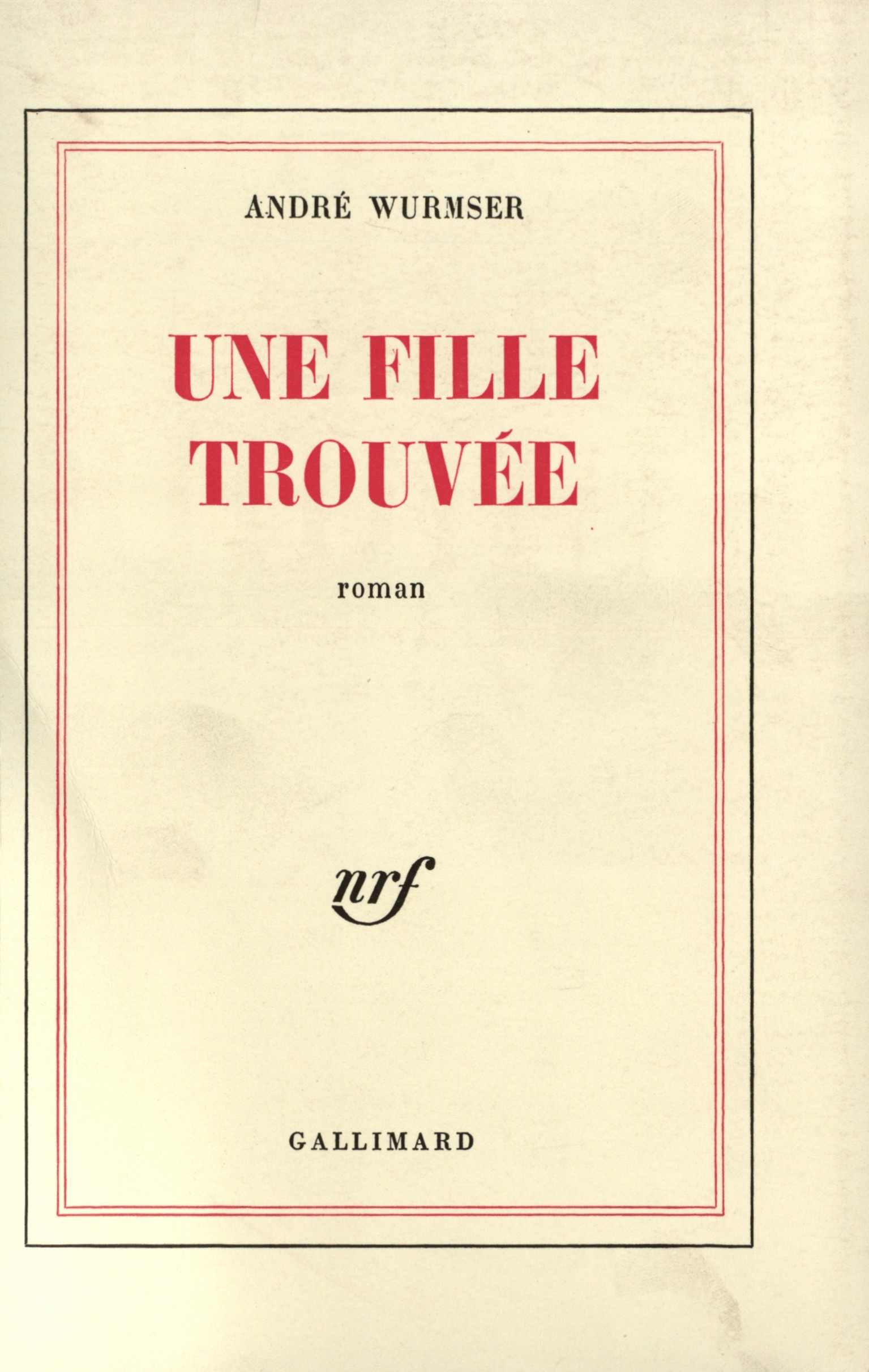 Une fille trouvée, (sur les carnets de l'académicien encore vert) (9782070297559-front-cover)