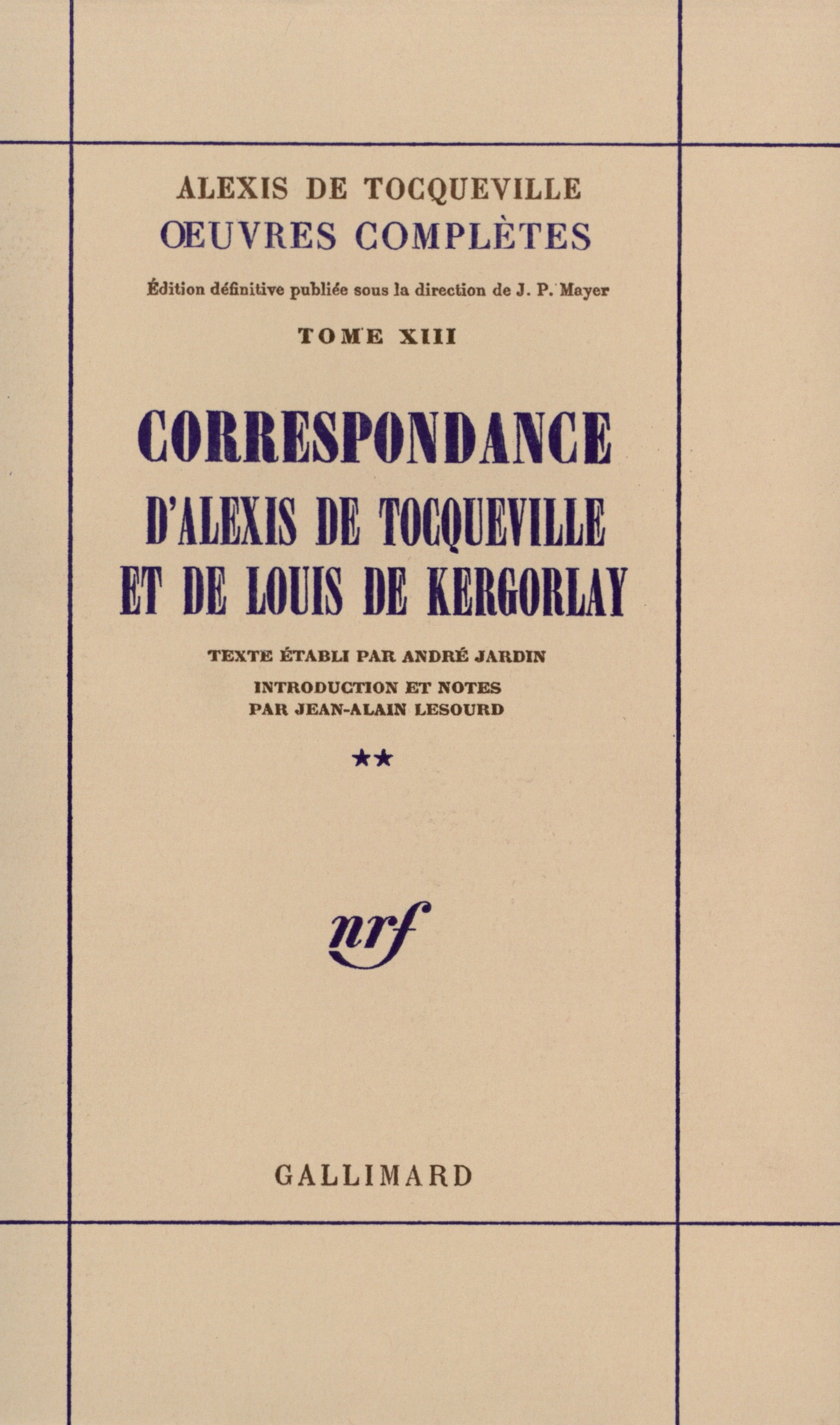 Correspondance d'Alexis de Tocqueville et de Louis de Kergorlay (9782070298587-front-cover)