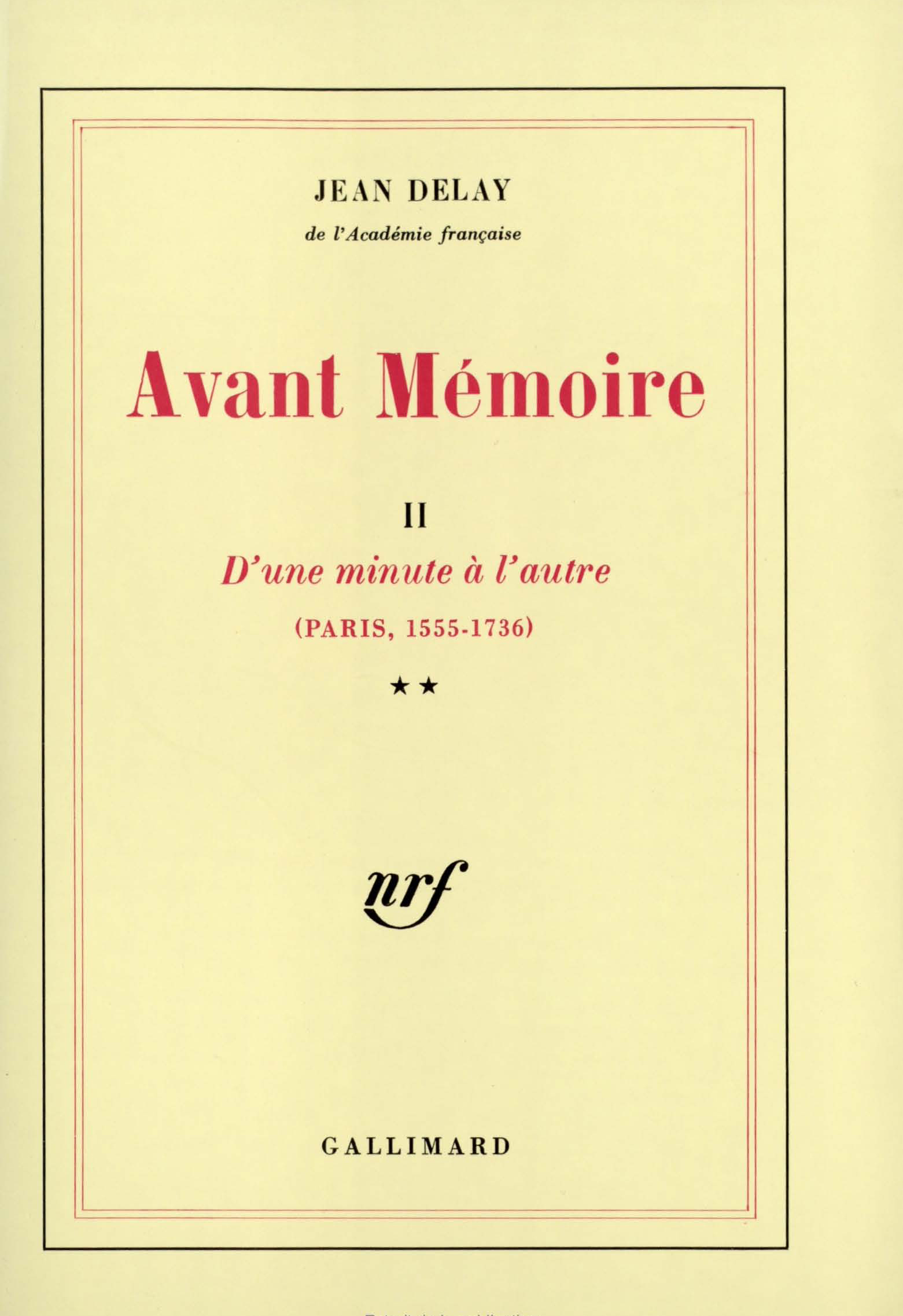 Avant Mémoire, D'une minute à l'autre (Paris, 1555-1736) (9782070200320-front-cover)