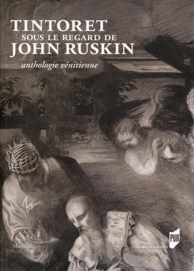 Tintoret sous le regard de John Ruskin, Anthologie vénitienne (9788831743488-front-cover)