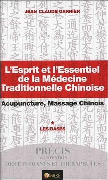 L'Esprit et l'Essentiel de la Médecine Traditionnelle Chinoise - Les Bases (9782940500246-front-cover)