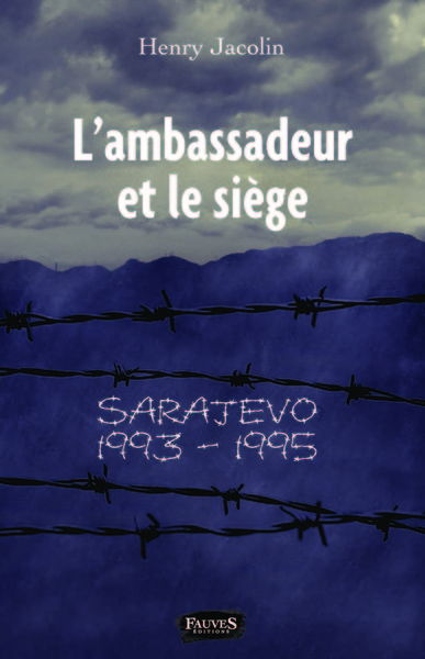 L'ambassadeur et le siège, Sarajevo 1993-1995 (9791030202762-front-cover)