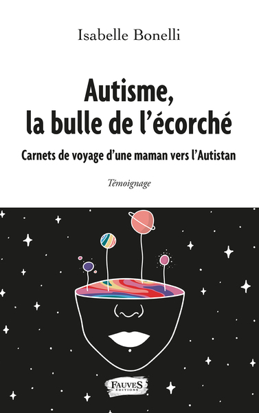 Autisme, la bulle de l'écorché, Carnets de voyage d'une maman vers l'Autistan (9791030203202-front-cover)