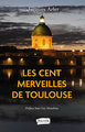 Les Cent merveilles de Toulouse (9791030203363-front-cover)