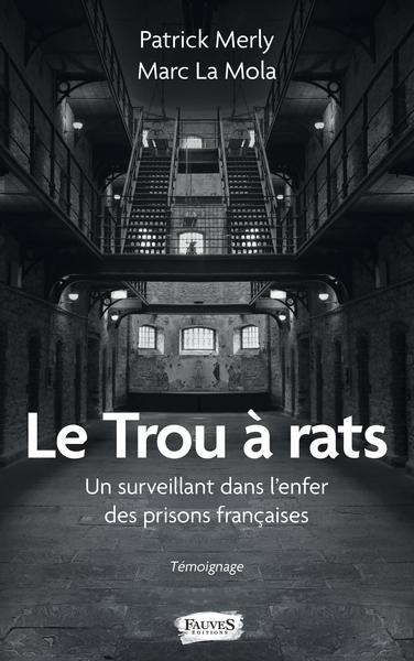 Le Trou à rats, Un surveillant dans l'enfer des prisons françaises - Témoignage (9791030203714-front-cover)