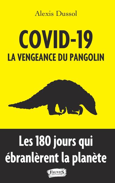 COVID-19, La vengeance du pangolin - Les 180 jours qui ébranlèrent la planète (9791030203479-front-cover)