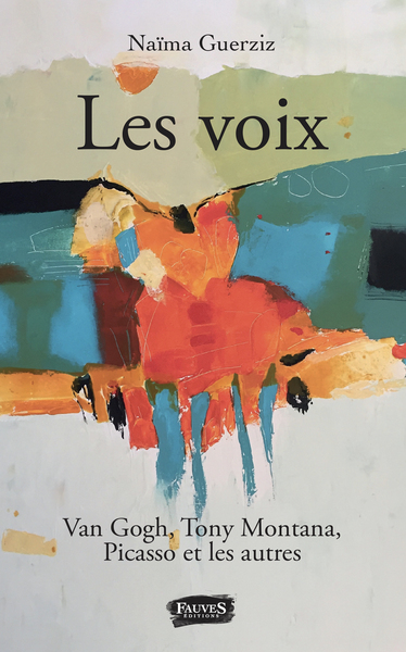 Les Voix. Van Gogh, Tony Montana, Picasso et les autres (9791030202830-front-cover)