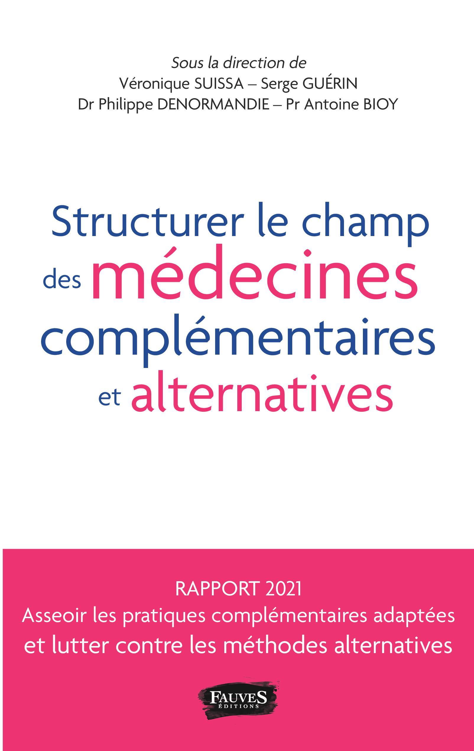 Structurer le champ des médecines complémentaires et alternatives, et lutter contre les méthodes alternatives (9791030203912-front-cover)