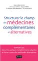 Structurer le champ des médecines complémentaires et alternatives, et lutter contre les méthodes alternatives (9791030203912-front-cover)