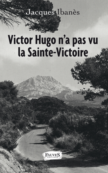 Victor Hugo n'a pas vu la Sainte-Victoire (9791030200874-front-cover)