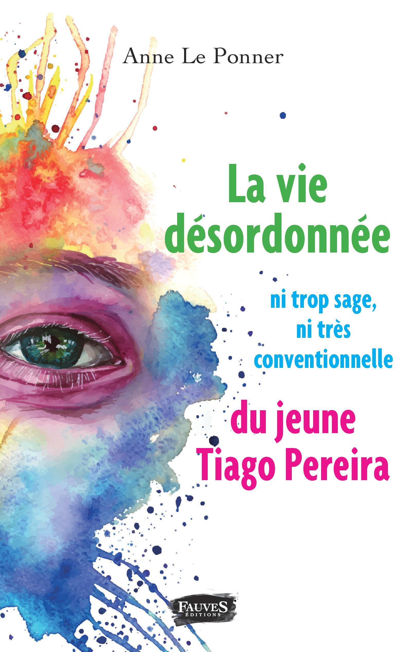 La vie désordonnée ni trop sage ni très conventionnelle du jeune Tiago Perreira (9791030202632-front-cover)