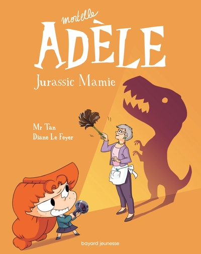 BD Mortelle Adèle, Tome 16, Jurassic Mamie (9791027607129-front-cover)