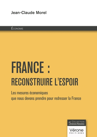France : reconstruire l'espoir, Les mesures économiques que nous devons prendre pour redresser la France (9791042313715-front-cover)