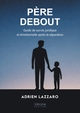 Père debout, Guide de survie juridique et émotionnelle après la séparation (9791042314965-front-cover)