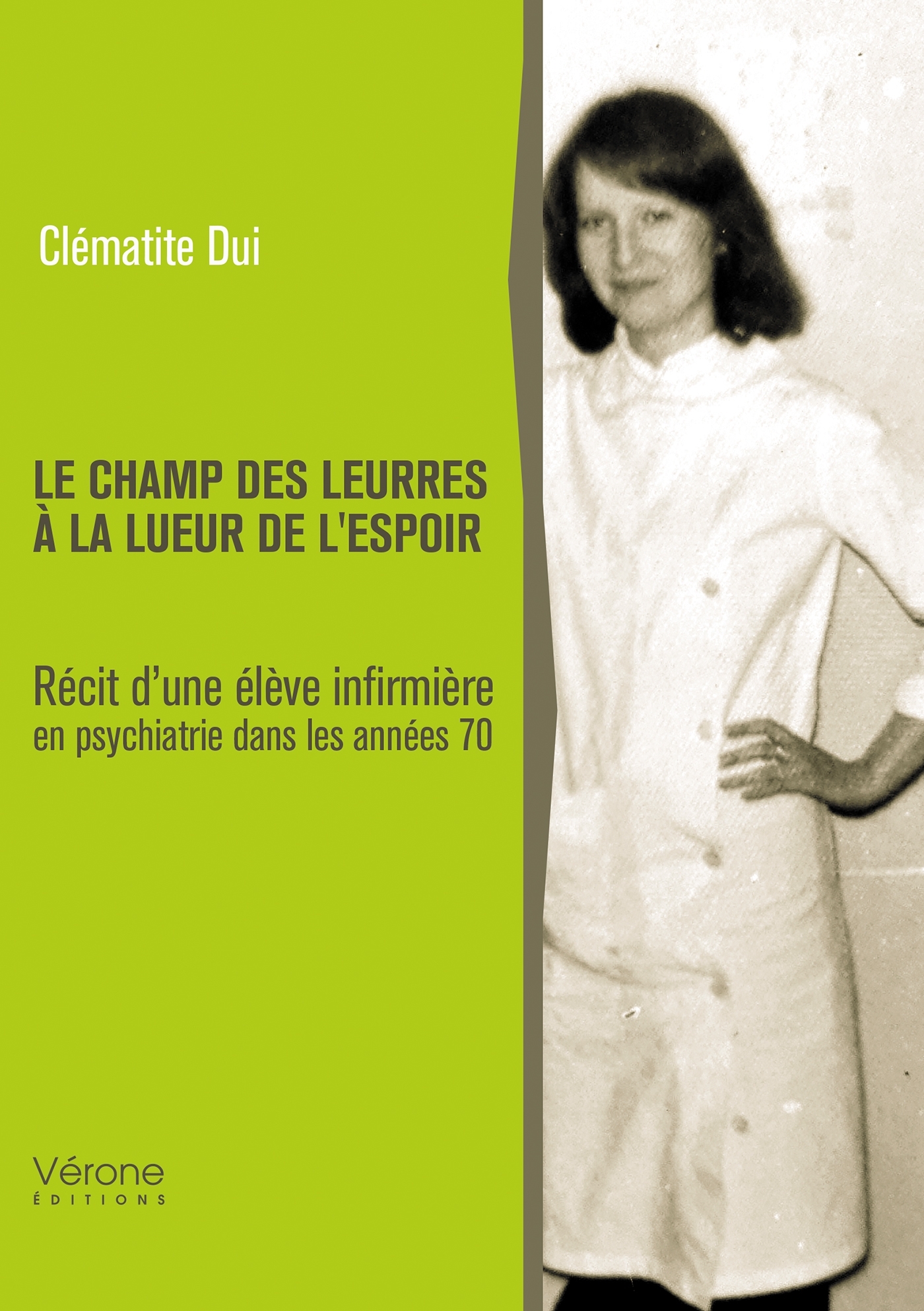 Le champ des leurres à la lueur de l'espoir, Récit d'une élève infirmière en psychiatrie dans les années 70 (9791042312213-front-cover)