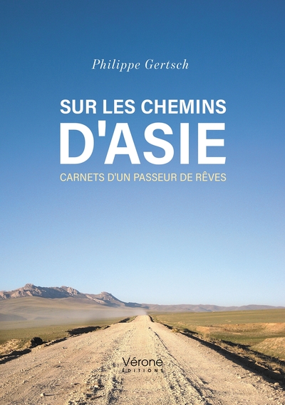 Sur les chemins d'Asie, Carnets d'un passeur de rêves (9791042314873-front-cover)