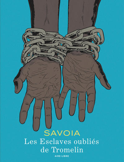 Les esclaves oubliés de Tromelin / Nouvelle édition (Édition définitive) (9791034757503-front-cover)
