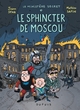 Le Ministère Secret - Tome 3 - Le Sphincter de Moscou - Enquêtes présidentielles (9791034765546-front-cover)