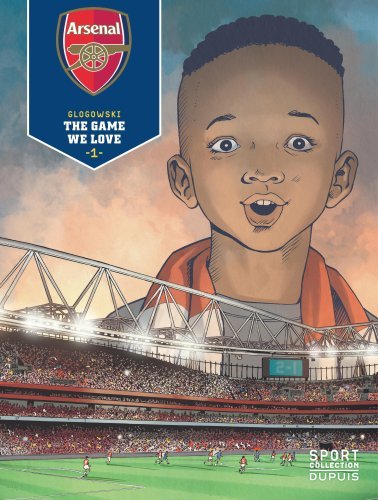 Arsenal F.C. - Tome 1 - The Game We Love (9791034730957-front-cover)