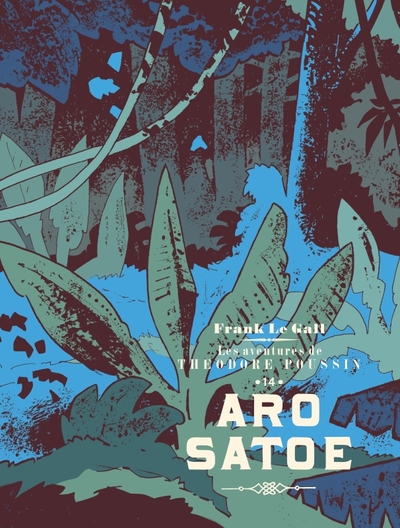Théodore Poussin - Tome 14 - Aro Satoe / Edition spéciale, Limitée (9791034767786-front-cover)