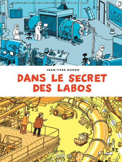 Dans le secret des labos - Visitez les plus grands sites scientifiques et techniques de France et al (9791034743544-front-cover)