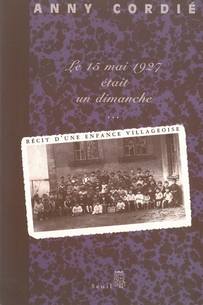 Le Quinze Mai 1927 était un dimanche... Récit d'une enfance villageoise (9782020484039-front-cover)