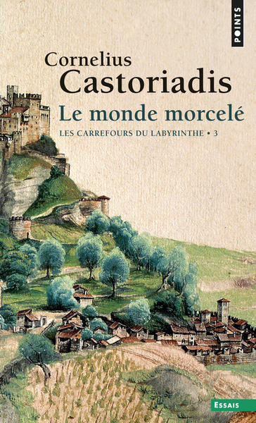 Le Monde morcelé, tome 3. Les carrefours du labyrinthe (9782020475747-front-cover)