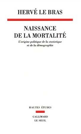 Naissance de la mortalité. L'origine politique de la statistique et de la démographie (9782020406444-front-cover)