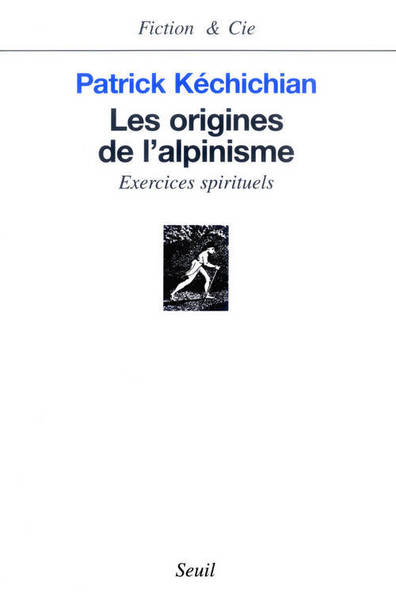 Les Origines de l'alpinisme. Exercices spirituels (9782020472982-front-cover)