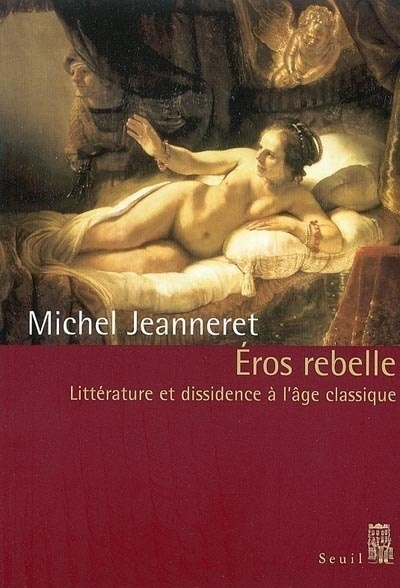 Eros rebelle. Littérature et dissidence à l'âge classique (9782020416870-front-cover)