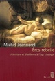 Eros rebelle. Littérature et dissidence à l'âge classique (9782020416870-front-cover)