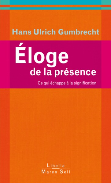 ELOGE DE LA PRESENCE CE QUI ECHAPPE A LA SIGNIFICATION (9782355800238-front-cover)