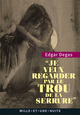 Je veux regarder par le trou de la serrure, Textes, lettres et propos choisis (9782755506488-front-cover)