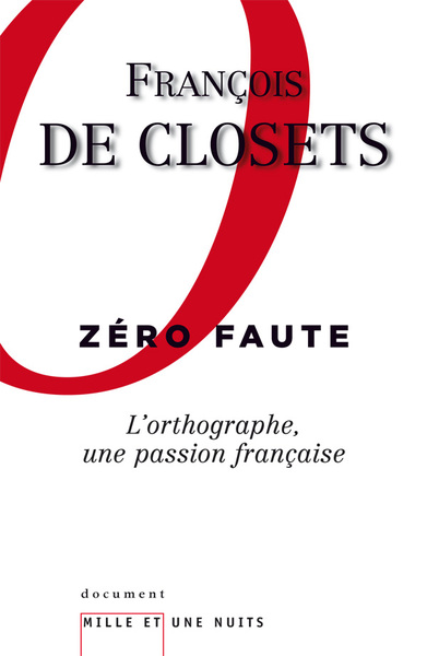 Zéro faute. L'orthographe, une passion française (9782755501360-front-cover)