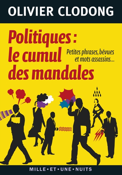 Politiques : le cumul des mandales, Petites phrases, bévues et mots assassins (9782755506556-front-cover)