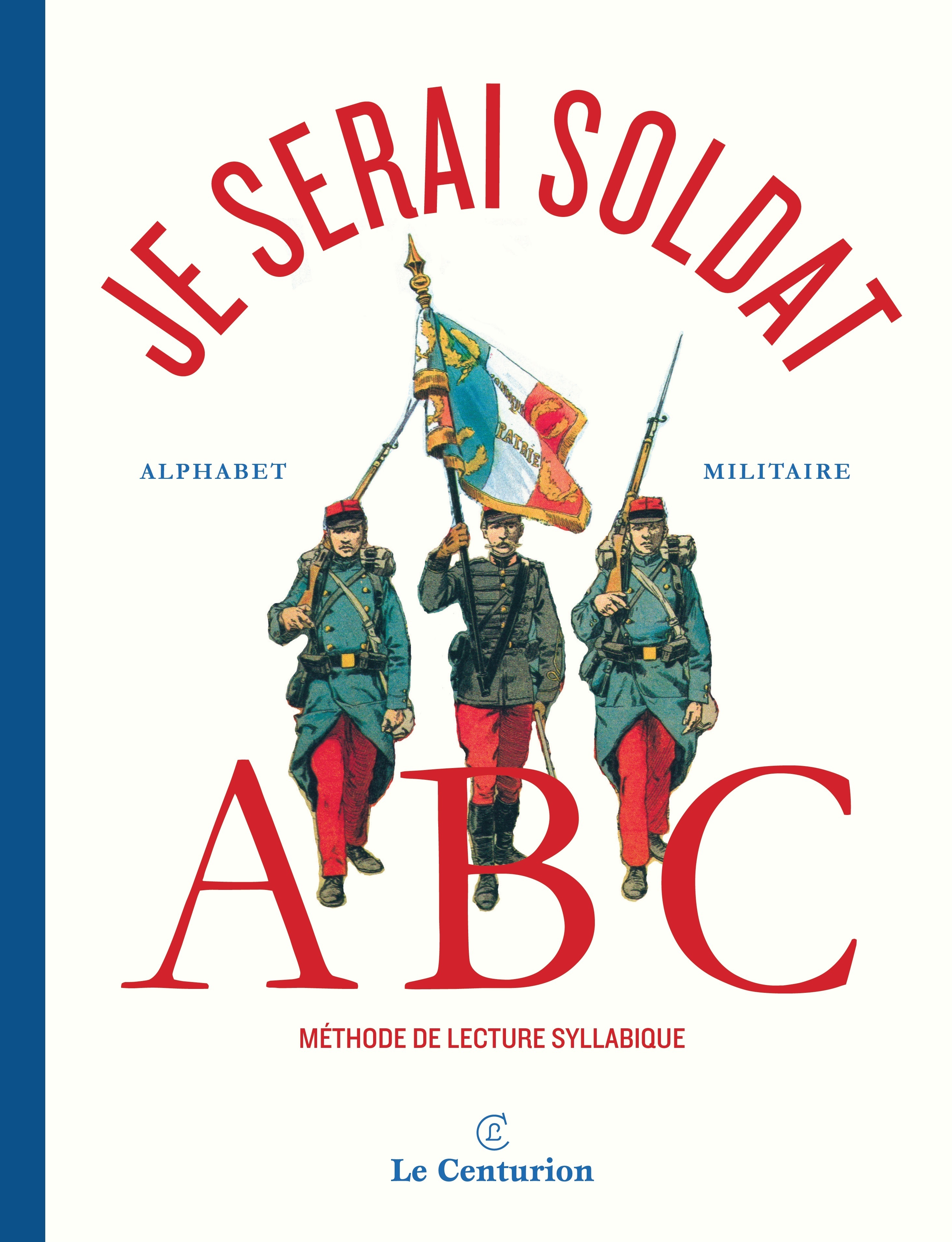 JE SERAI SOLDAT! ALPHABET MILITAIRE (9791092801262-front-cover)