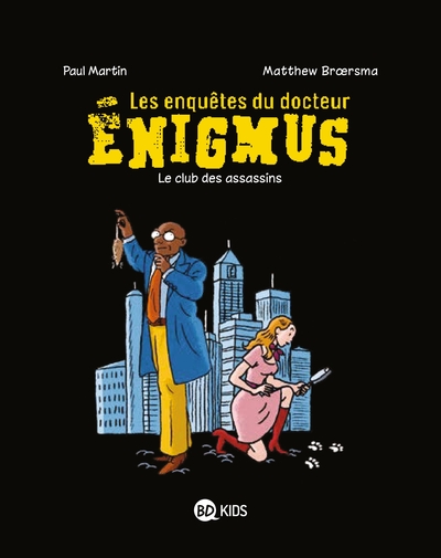 Les enquêtes du docteur Énigmus, Tome 01, Le club des assassins (9782747055512-front-cover)