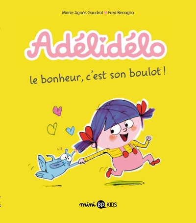 Adélidélo, Tome 01, Le bonheur, c'est son boulot ! (9782747063456-front-cover)