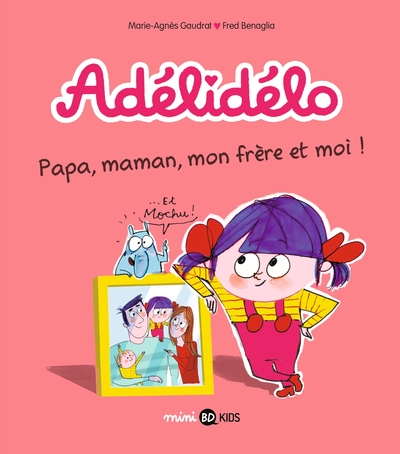 Adélidélo, Tome 03, Papa, maman, mon frère et moi ! (9782747083751-front-cover)