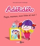 Adélidélo, Tome 03, Papa, maman, mon frère et moi ! (9782747083751-front-cover)