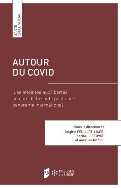 Autour du COVID, Les atteintes aux libertés au nom de la santé publique: panorama international (9791041308262-front-cover)