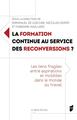 La formation continue au service des reconversions ?, Les liens fragiles entre aspirations et mobilités dans le monde du travail (9791041301478-front-cover)
