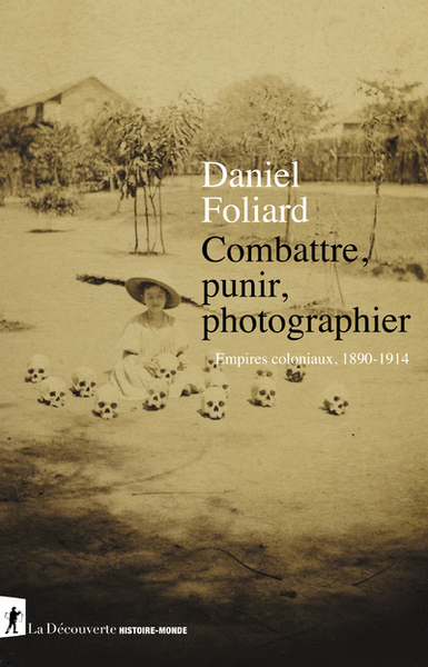 Combattre, punir, photographier - Empires coloniaux, 1890-1914 (9782348059636-front-cover)
