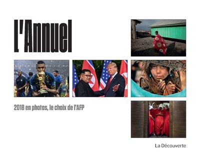 L'annuel - 2018 en photos, le choix de l'AFP (9782348040788-front-cover)