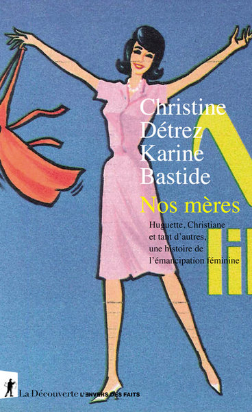 Nos mères - Huguette, Christiane, et tant d'autres, une histoire de l'émancipation féminine (9782348055850-front-cover)