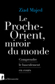 Le Proche-Orient, miroir du monde - Comprendre le basculement en cours (9782348089732-front-cover)